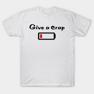 Give a crap is empty T-Shirt